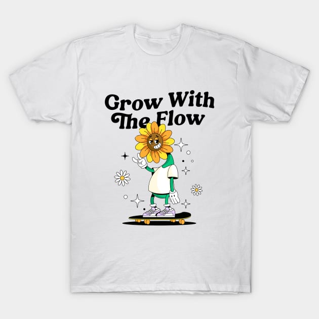 GROW WITH THE FLOW T-Shirt by Skywiz